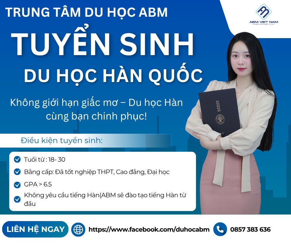 Trung tâm du học Hàn Quốc ABM là lựa chọn đáng tin cậy