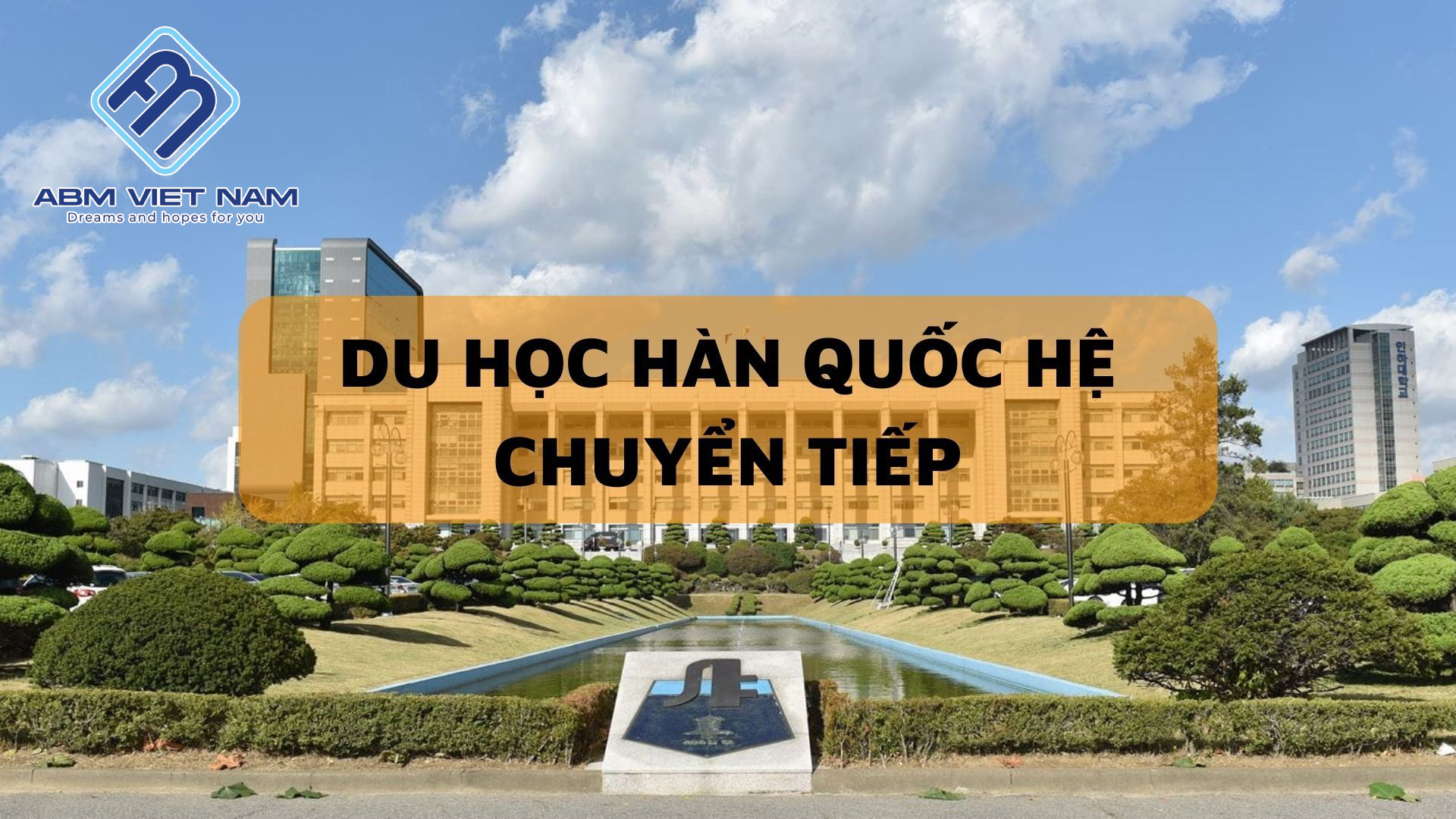 Du học Hàn Quốc hệ chuyển tiếp đang mở ra một lối đi thông minh cho sinh viên Việt